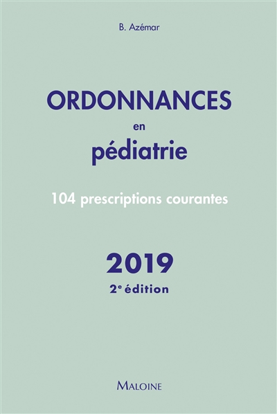 Ordonnances en pédiatrie : 104 prescriptions courantes : 2019