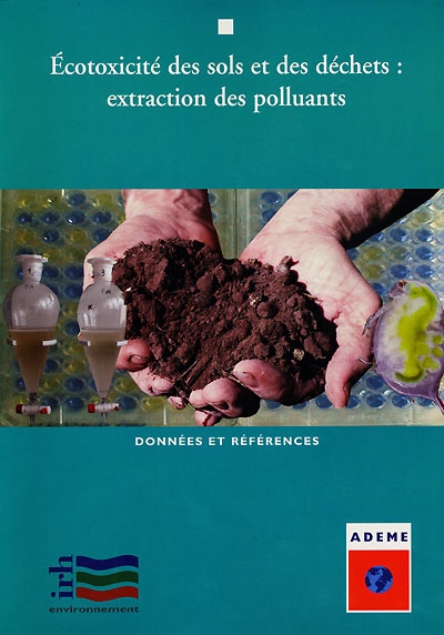 Ecotoxicité des sols et des déchets : extraction des polluants