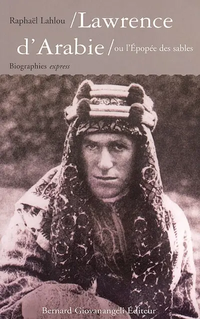Lawrence d'Arabie ou L'épopée des sables