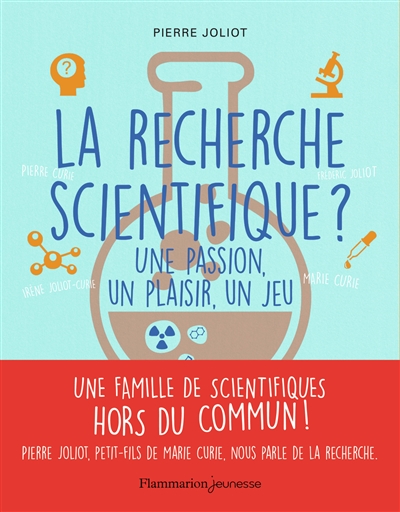 La recherche scientifique ? : une passion, un plaisir, un jeu