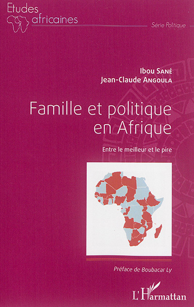 Famille et politique en Afrique : entre le meilleur et le pire