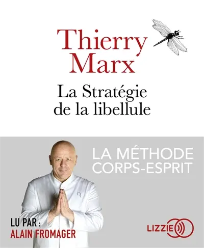 La stratégie de la libellule : la méthode corps-esprit