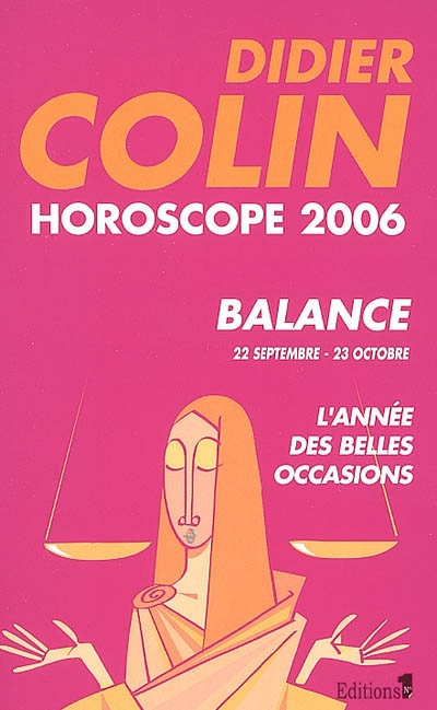 Balance, septième signe du zodiaque, 22 ou 23 septembre-22 ou 23 octobre : horoscope 2006