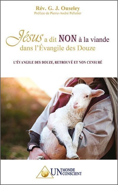 Jésus a dit NON à la viande dans l'Evangile des Douze : l'Evangile des Douze, retrouvé et non censuré