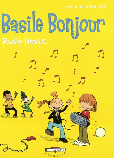 Basile Bonjour, tome 3 : Radio Nouba