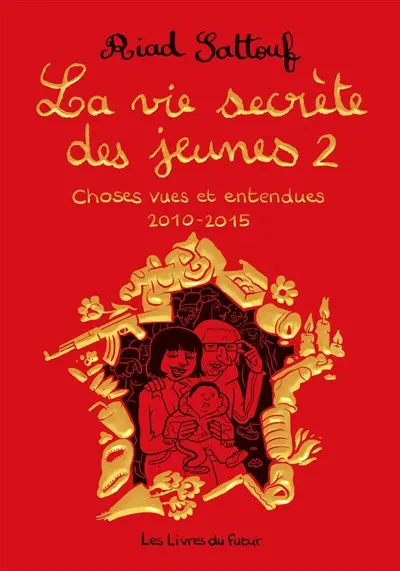 La vie secrète des jeunes : choses vues et entendues. Vol. 2. 2010-2015