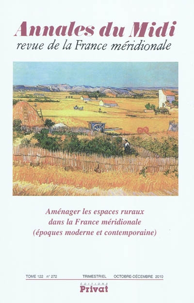 Annales du Midi, n° 272. Aménager les espaces ruraux dans la France méridionale (époques moderne et contemporaine)