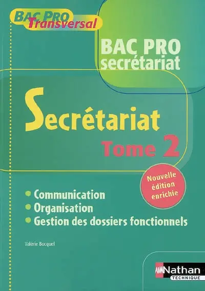 Secrétariat, bac pro secrétariat : communication, organisation, gestion des dossiers fonctionnels, bac pro 3 ans. Vol. 2