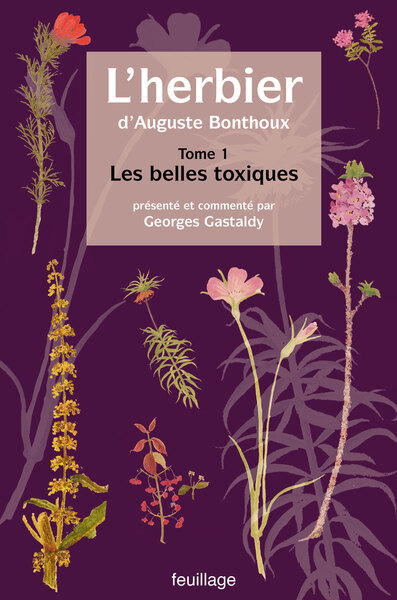 L'herbier peint d'Auguste Bonthoux. Vol. 1. Les belles toxiques