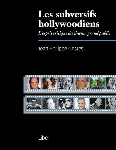 Les subversifs hollywoodiens : l'esprit critique du cinéma grand public