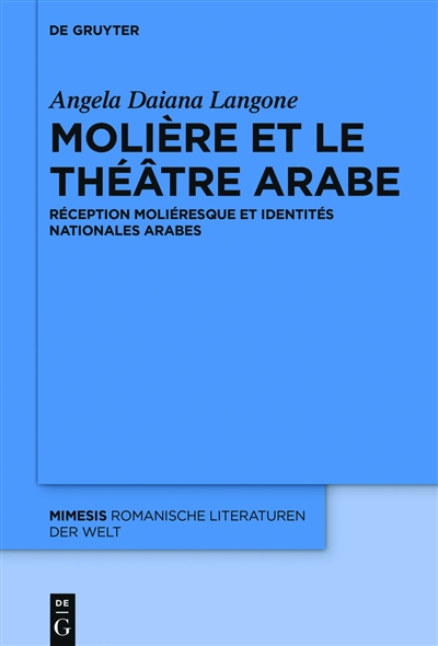Molière et le théâtre arabe : réception moliéresque et identités nationales arabes