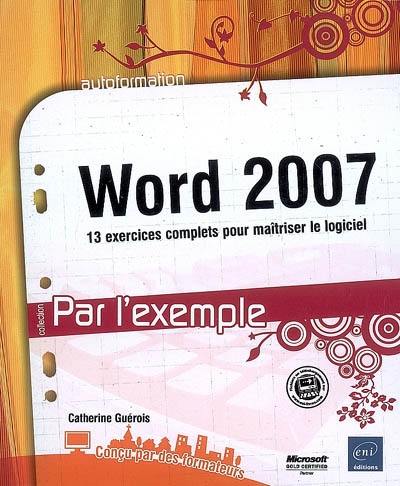 Word 2007 : 13 exercices complets pour maîtriser le logiciel