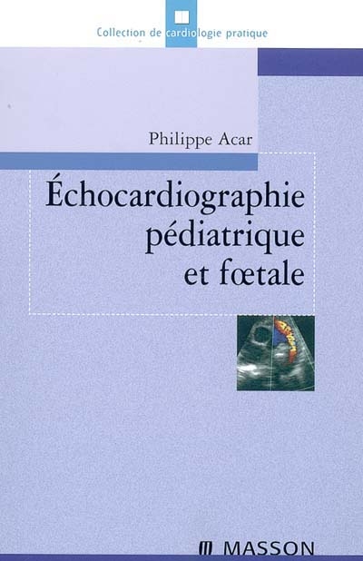 Echocardiographie pédiatrique et foetale