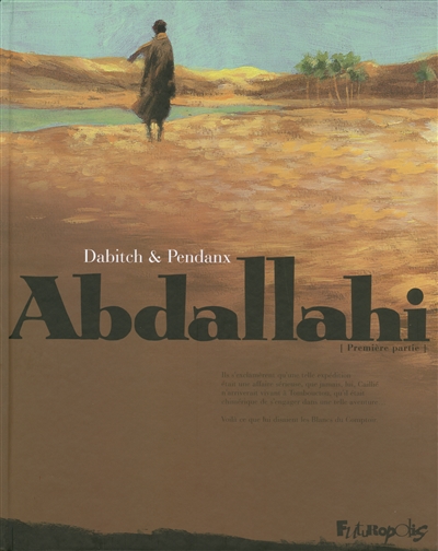 Abdallahi. Vol. 1. Dans l'intimité des terres