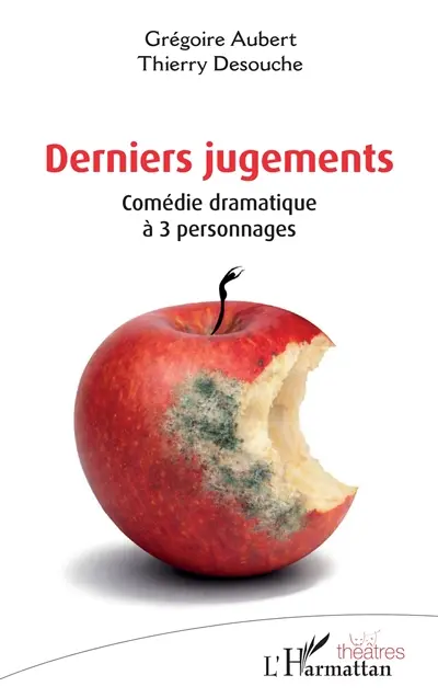 Derniers jugements : comédie dramatique à 3 personnages