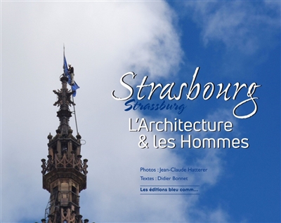 Strasbourg, l'architecture & les hommes. Strassburg