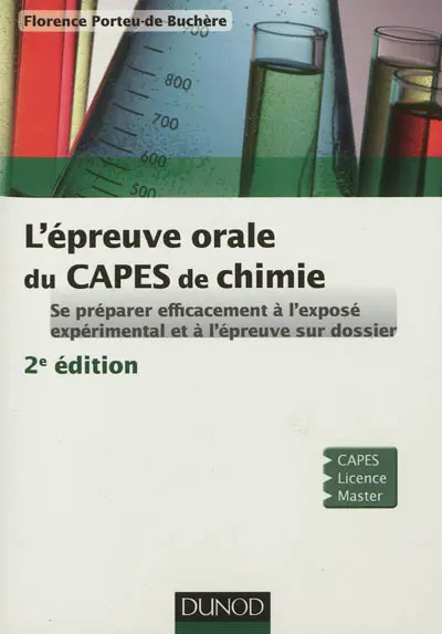 L'épreuve orale du CAPES de chimie : se préparer efficacement à l'exposé expérimental et à l'épreuve sur dossier : cours, montages et exercices corrigés, CAPES, licence, master