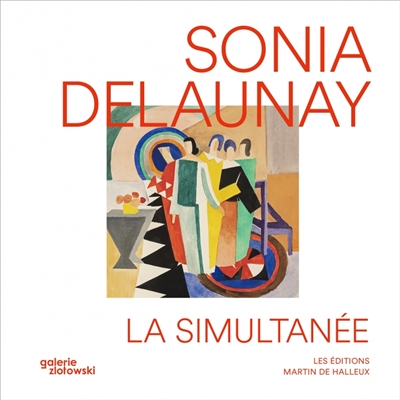 Sonia Delaunay : la simultanée : exposition, Paris, Galerie Zlotowski