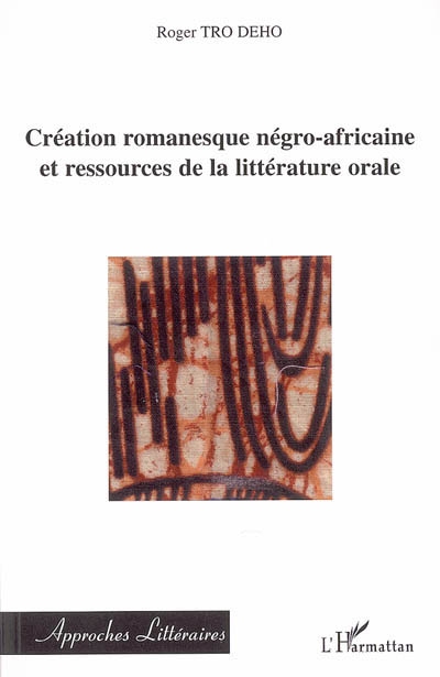 Création romanesque négro-africaine et ressources de la littérature orale