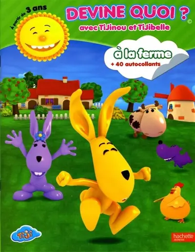 Devine quoi ? : avec Tijinou et Tijibelle à la ferme
