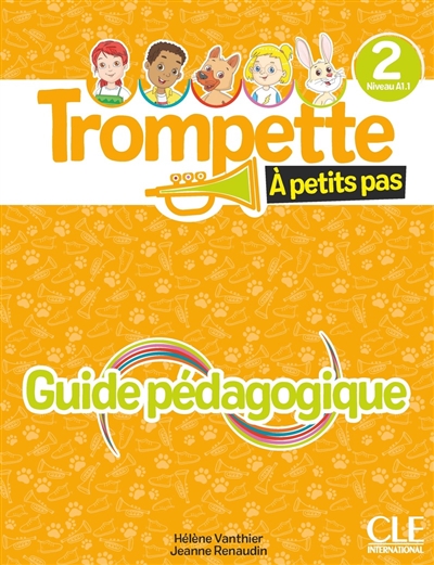 Trompette à petits pas, niveau 2, A1.1 : guide pédagogique
