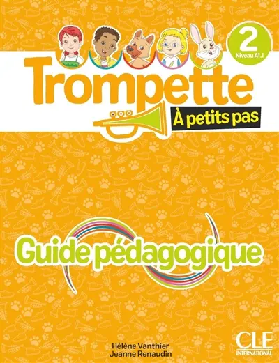 Trompette à petits pas, niveau 2, A1.1 : guide pédagogique