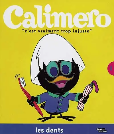 Calimero : C'est vraiment trop injuste !. Vol. 1. Les dents