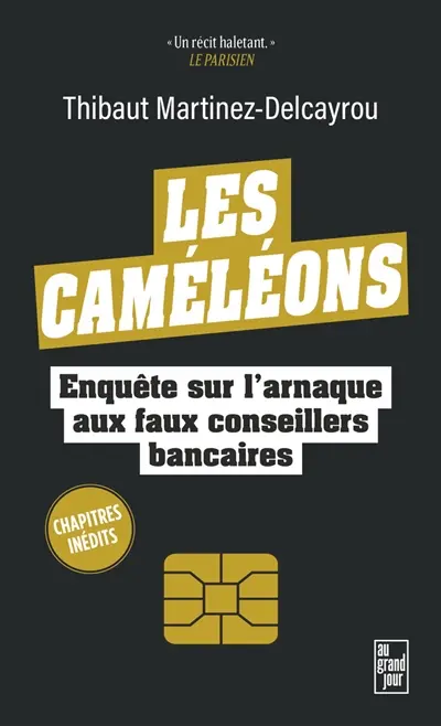 Les caméléons : enquête sur l'arnaque aux faux conseillers bancaires Les caméléons : enquête sur l'arnaque aux faux conseillers bancaires