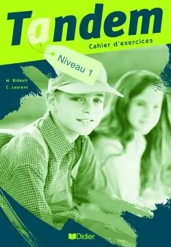 Tandem, niveau 1 : cahier d'exercices