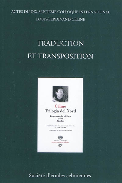 Traduction et transposition : actes du dix-septième colloque international Louis-Ferdinand Céline, Milan, 4-6 juillet 2008