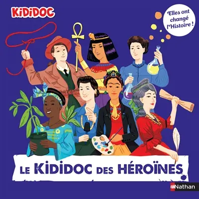 Le kididoc des héroïnes : elles ont changé l'histoire !