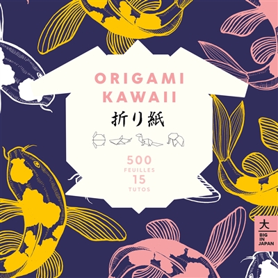 Origami kawaii : 500 feuilles, 15 tutos