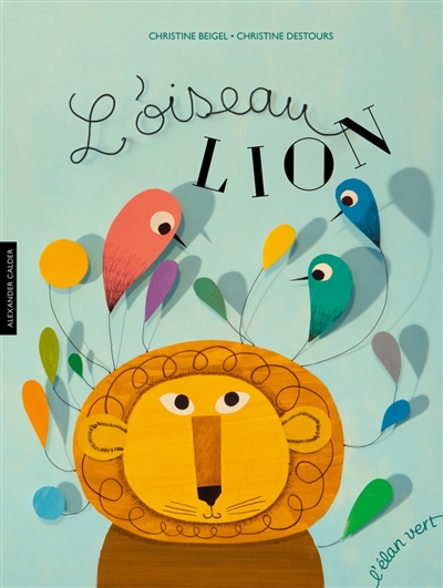 L'oiseau lion : Alexander Calder