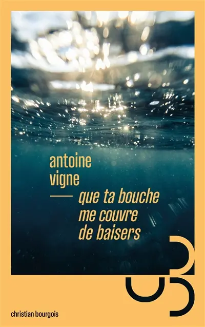 Que ta bouche me couvre de baisers