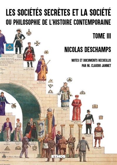 Les sociétés secrètes et la société (tome 3) : ou philosophie de l'histoire contemporaine (fac-similé 1882)