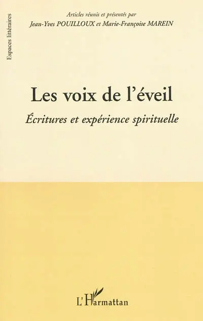 Les voix de l'éveil : écritures et expérience spirituelle : actes du colloque de Pau, 26-27 janvier 2006