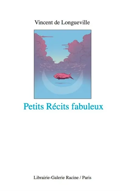 Petits récits fabuleux