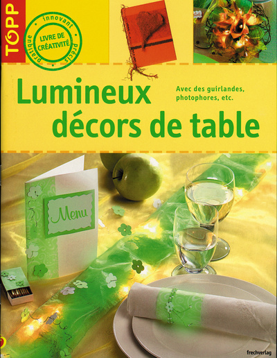 Lumineux décors de tables : avec des guirlandes, photophores, etc.