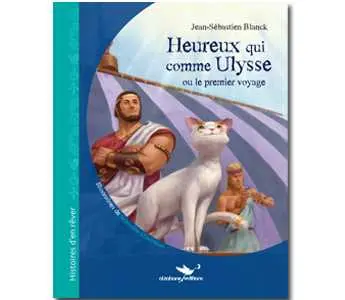 Heureux qui comme Ulysse ou Le premier voyage