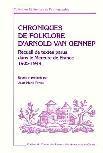 Chroniques de folklore d'Arnold Van Gennep : recueil de textes parus dans Mercure de France 1905-1949