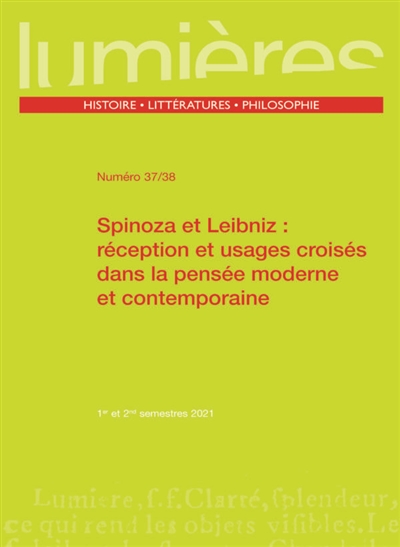 Lumières, n° 37-38. Spinoza et Leibniz : réception et usages croisés dans la pensée moderne et contemporaine