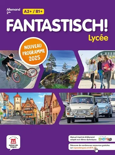 Fantastich ! lycée : allemand 2de, A2+-B1+ : nouveau programme 2025