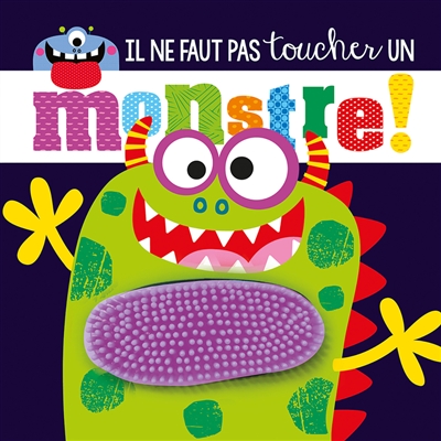 Il ne faut pas toucher un monstre !