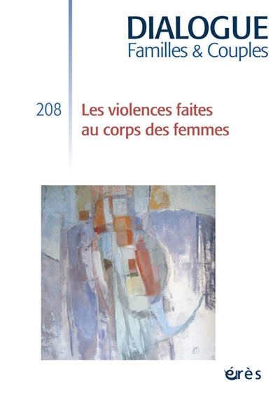 Dialogue familles & couples, n° 208. Les violences faites au corps des femmes