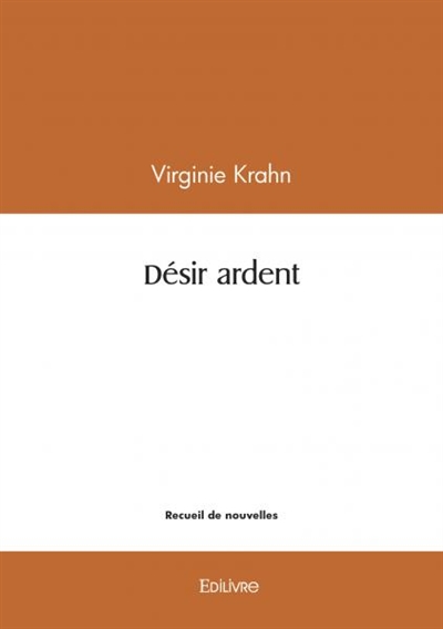 Désir ardent : Recueil de nouvelles