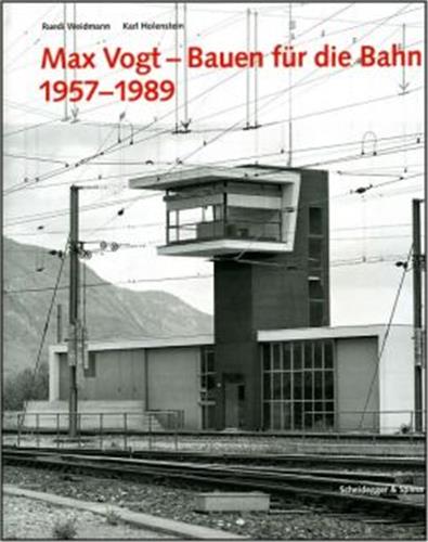 Max Vogt Bauen für die Bahn 1957-1989 (2nd edition)