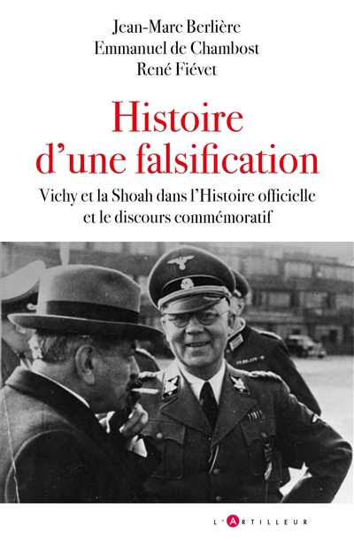 Histoire d'une falsification : Vichy et la Shoah dans l'histoire officielle et le discours commémoratif