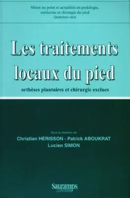 Les traitements locaux du pied : orthèses plantaires et chirurgie exclues