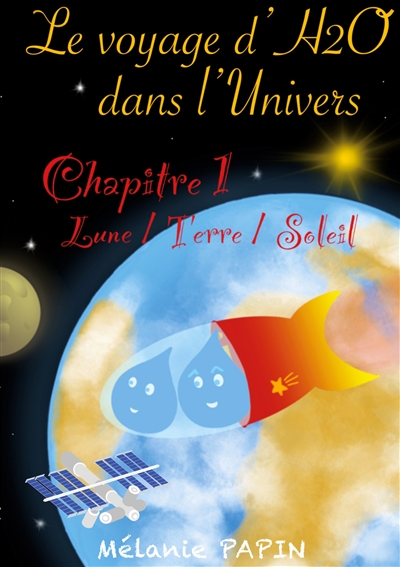 Le voyage d'H20 dans l'Univers : Chapitre 1 : Lune, Terre, Soleil