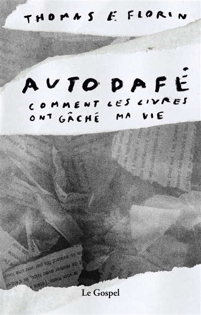 Autodafé : comment les livres ont gâché ma vie